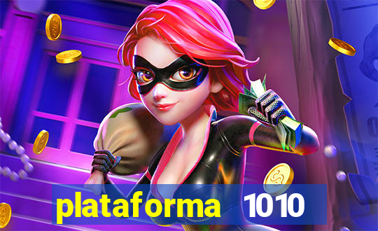plataforma 1010 jogo do tigre
